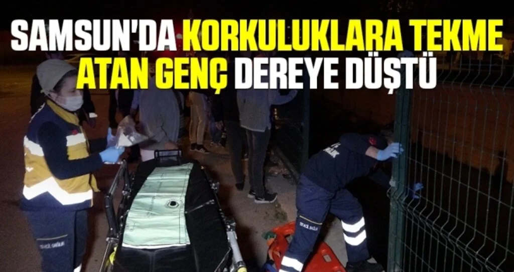 Samsun'da Korkuluklara tekme atan genç dereye düştü