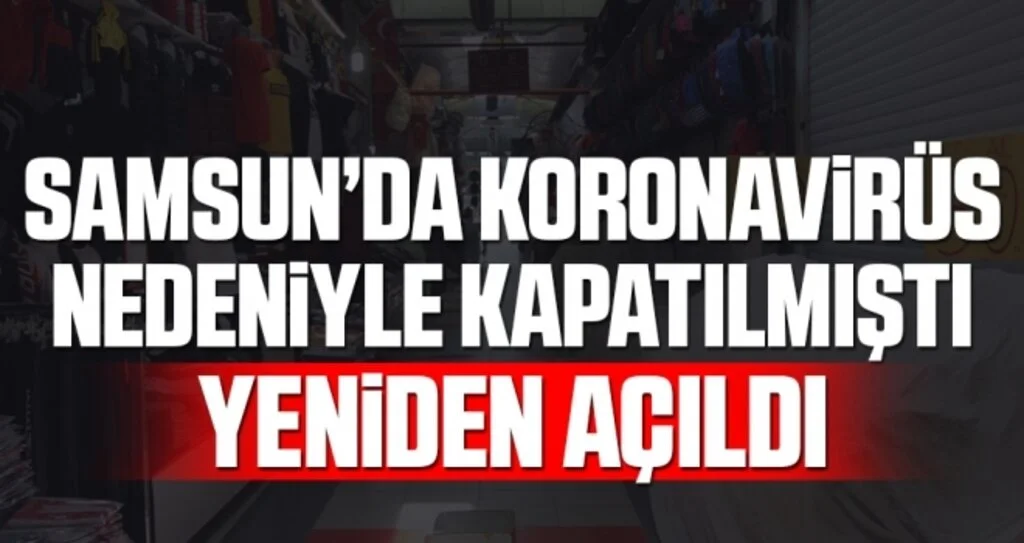 Samsun'da Koronadan Kapanan Yabancılar Çarşısı Tekrar Açıldı