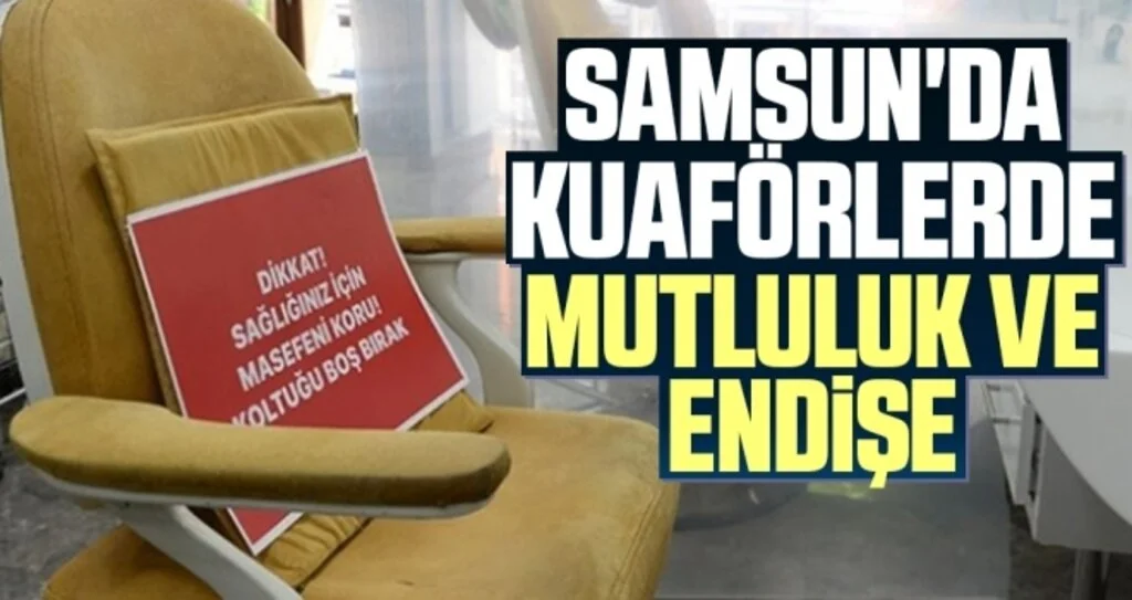 Samsun'da Kuaförlerde Mutluluk ve Endişe