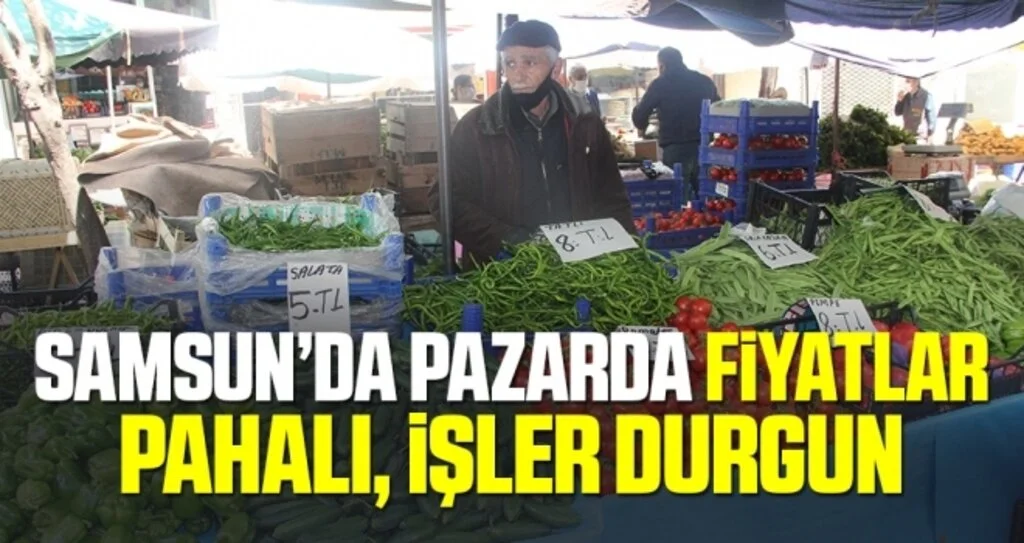Samsun'da Pazarda Fiyatlar Pahalı, İşler Durgun
