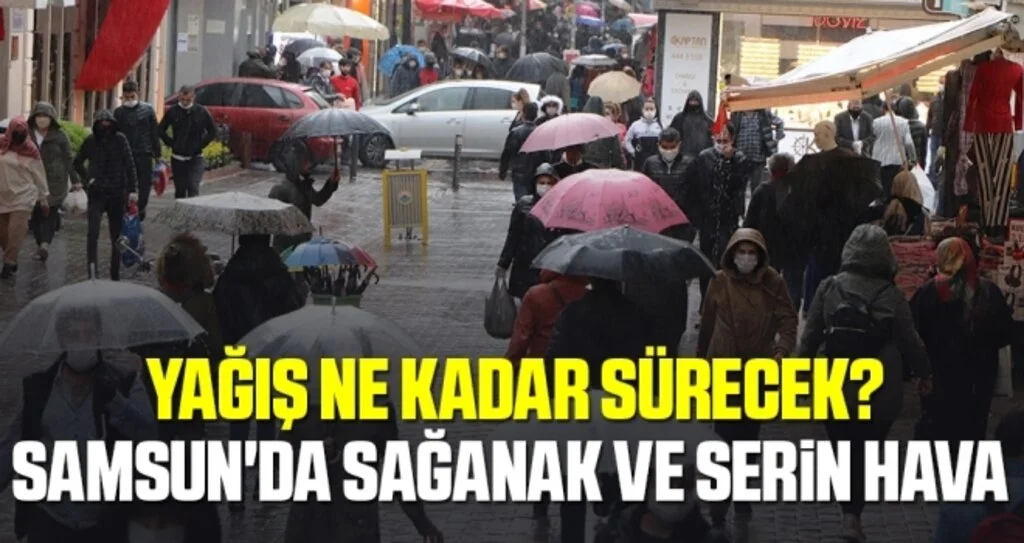 Samsun'da Sağanak ve Serin Hava