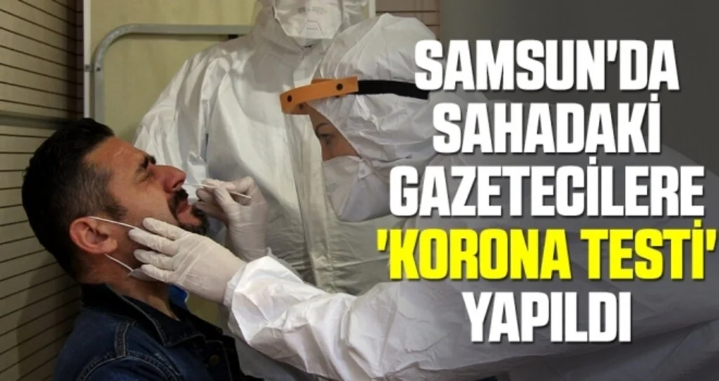 Samsun'da Sahadaki Gazetecilere 'Korona Testi' Yapıldı