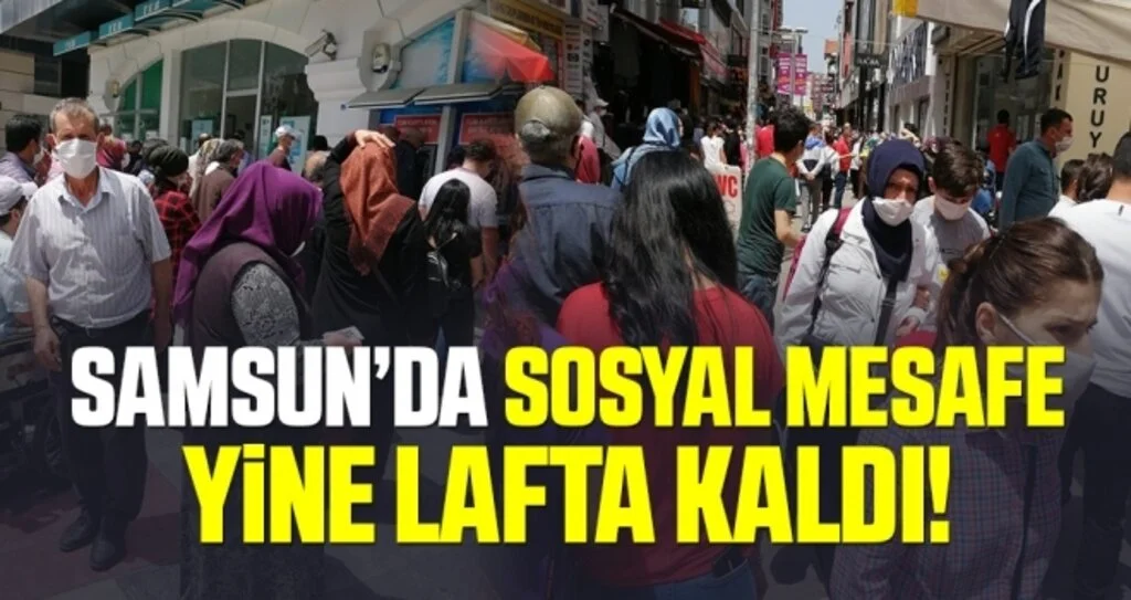 Samsun'da Sosyal Mesafe Yine Lafta Kaldı!