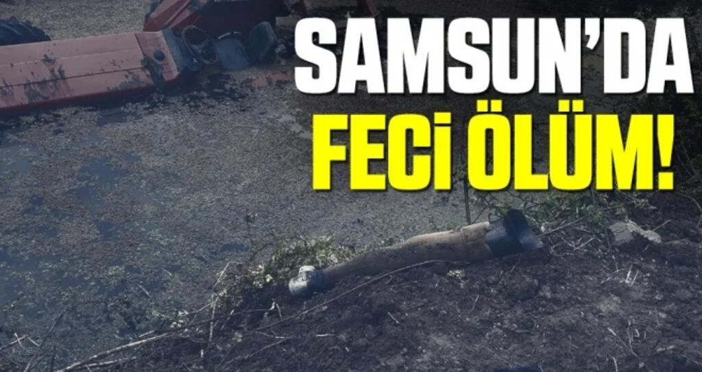 Samsun'da Sulama kanalı boşluğuna düşen traktörde can verdi