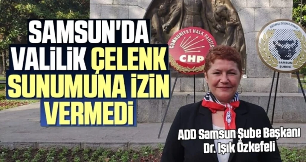 Samsun'da Valilik Çelenk Sunumuna İzin Vermedi