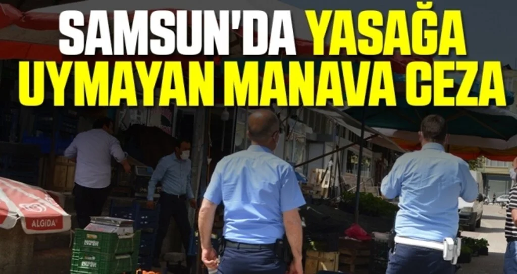Samsun'da Yasağa Uymayan Manava Ceza