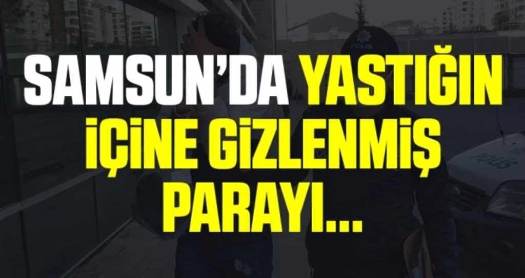 Samsun'da Yastık İçindeki 5 Bin Lira Hırsızlığına Gözaltı