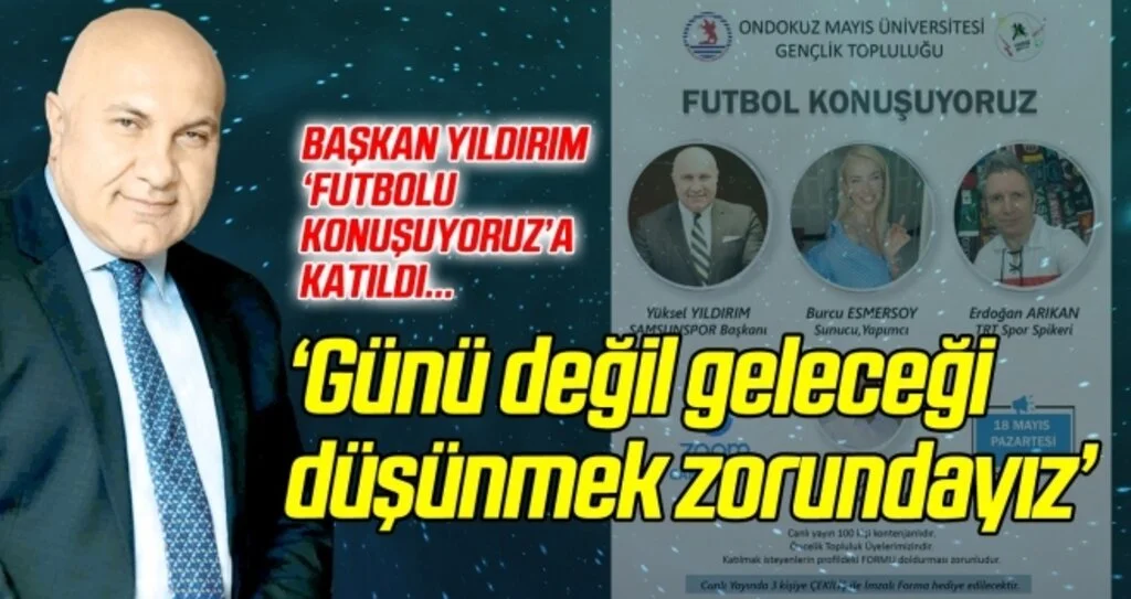 Samsunspor Başkanı Yıldırım, 'Futbolu Konuşuyoruz'a katıldı