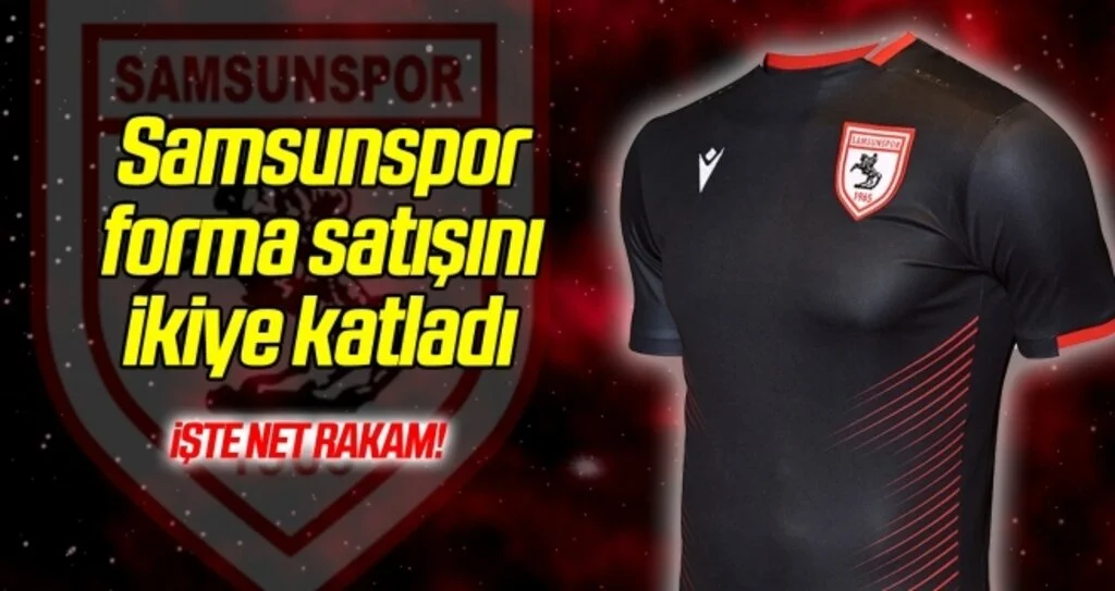 Samsunspor'da forma satışı ikiye katlandı
