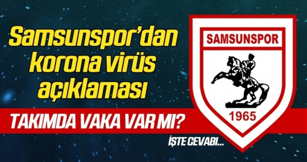 Samsunspor'dan korona virüs açıklaması