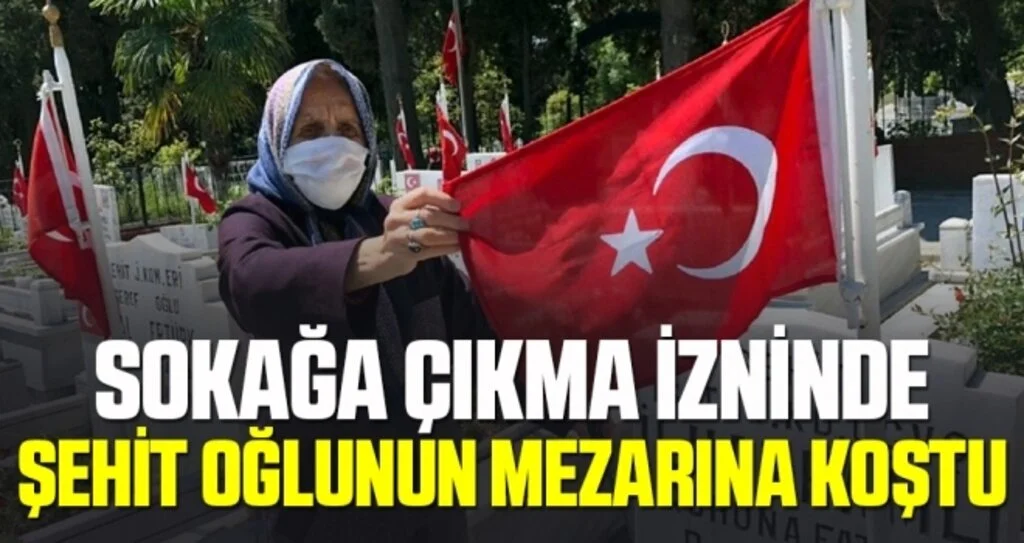 Sokağa Çıkma İzninde Şehit Oğlunun Mezarına Koştu