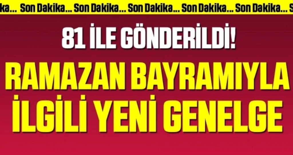 Son dakika: İçişleri Bakanlığı'ndan Ramazan Bayramı genelgesi!