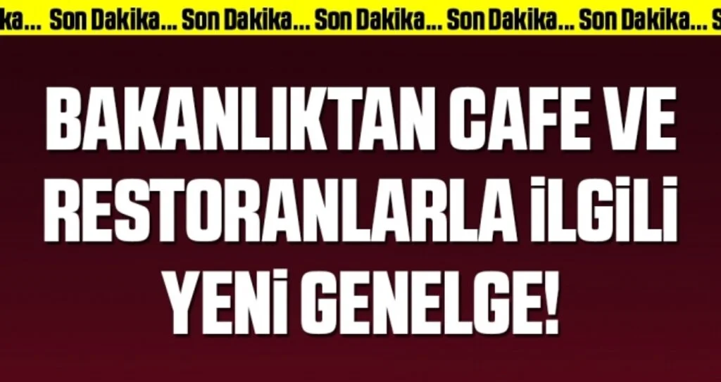 Son dakika! İçişleri Bakanlığı'ndan restoran, kafe ve piknik alanları için genelge
