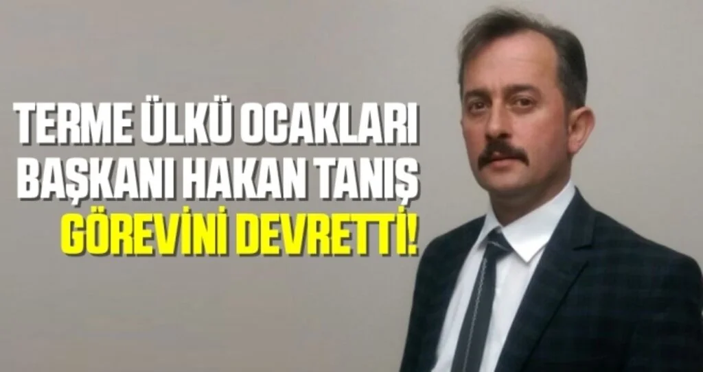 Terme Ülkü Ocakları Başkanı Hakan Tanış görevini devretti!