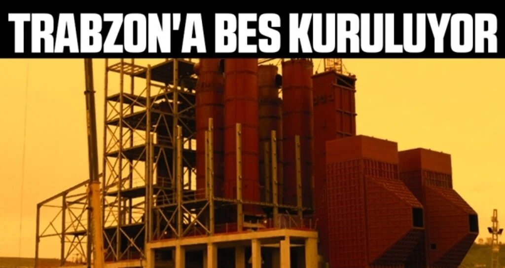 Trabzon'a BES Kuruluyor