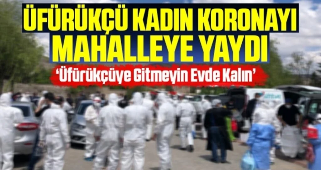 Üfürükçü Kadın Koronayı Bir Mahalleye Yaydı