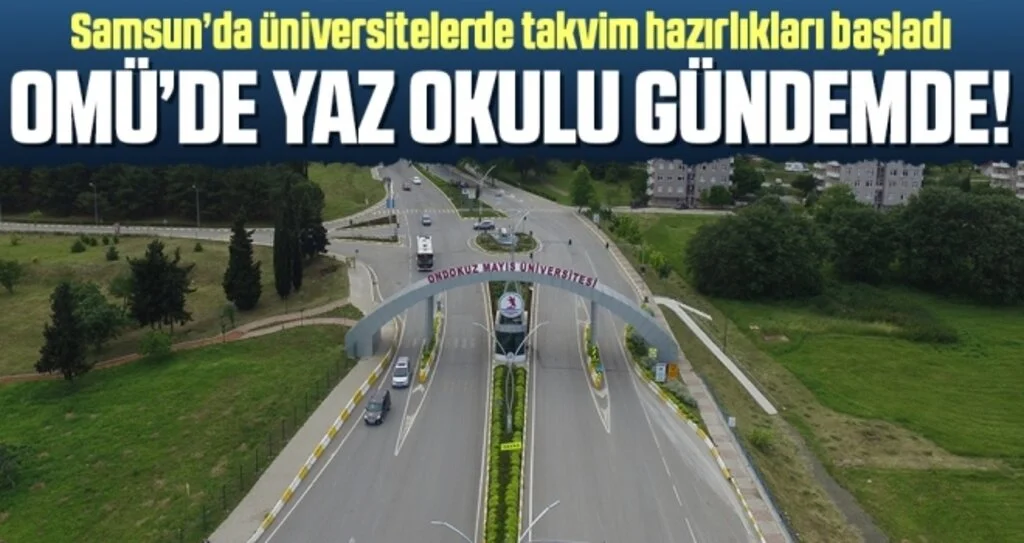 Üniversitelerde Eğitim Başlıyor! OMÜ'de Yaz Okulu Gündemde