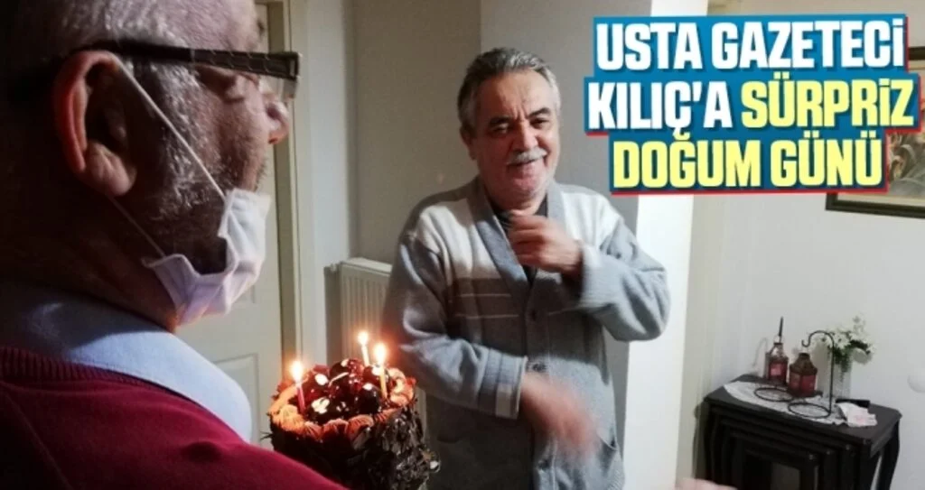 Usta Gazeteci Kılıç'a Sürpriz Doğum Günü 
