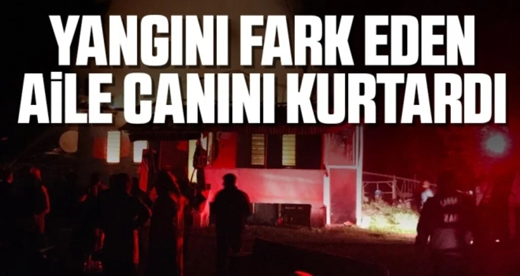 Yangını Fark Eden Aile Canını Kurtardı