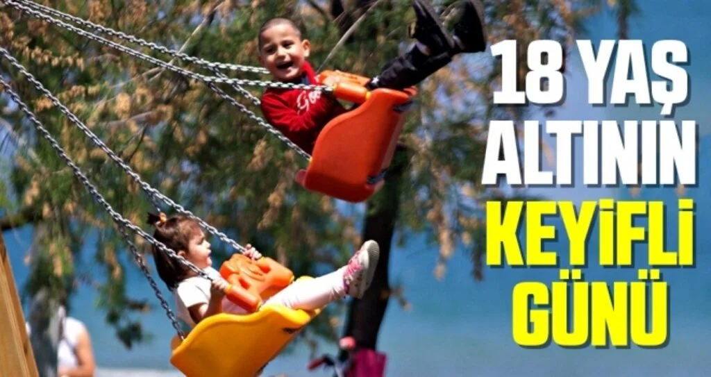 18 Yaş Altının Keyifli Günü