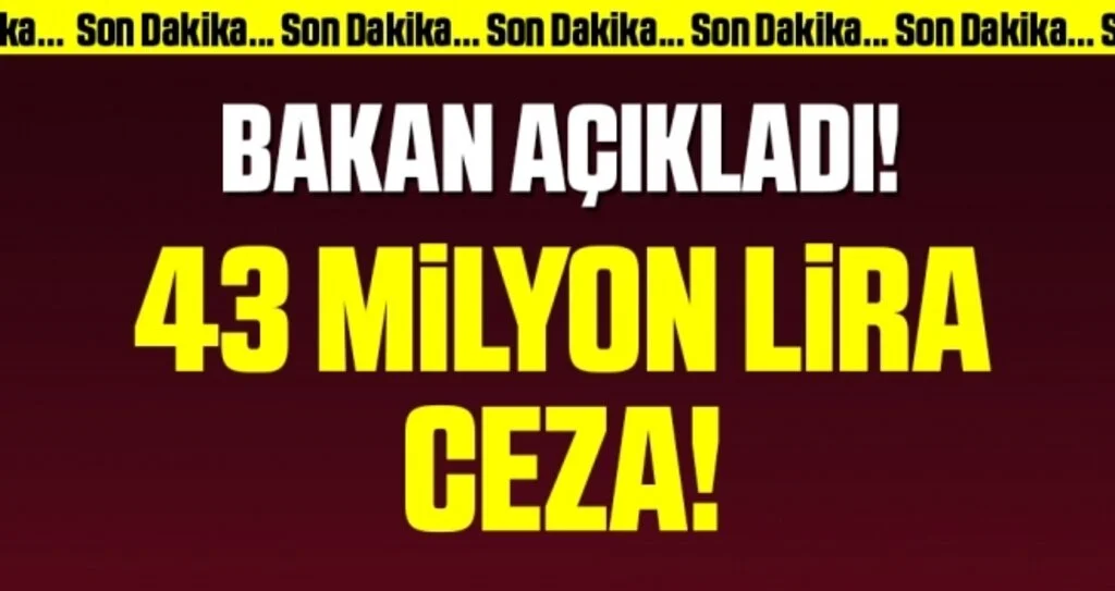 2 bin 798 uygunsuz, 525 güvensiz ürüne 43.6 milyon TL ceza
