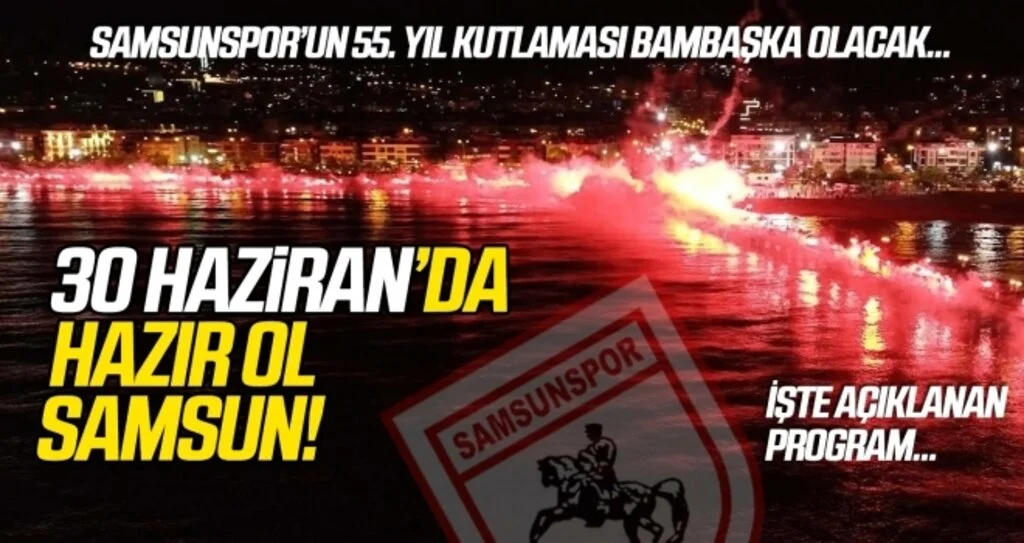 30 Haziran'da hazır ol Samsun!