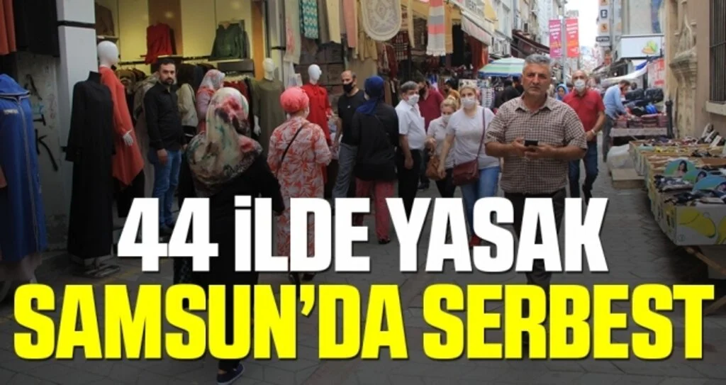 44 İlde Yasak Samsun'da Serbest