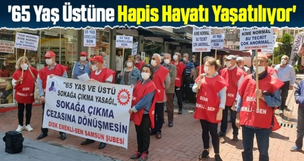 '65 Yaş Üstüne Hapis Hayatı Yaşatılıyor'