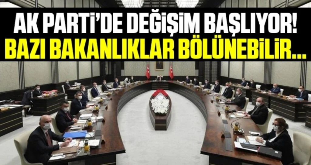 AK Parti’de değişim başlıyor! Bazı bakanlıklar bölünebilir…