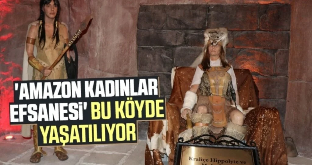 'Amazon kadınlar efsanesi' bu köyde yaşatılıyor