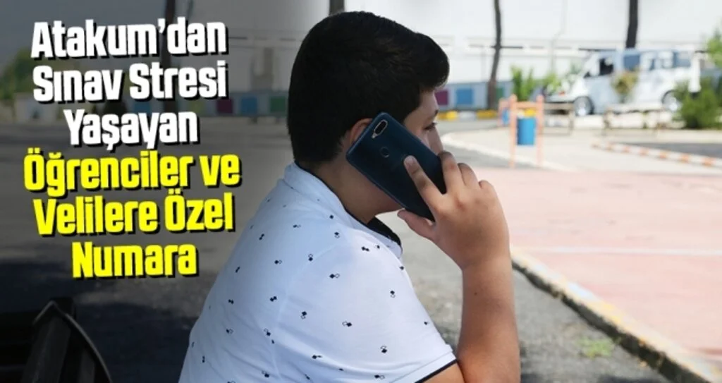 Atakum'dan Sınav Stresi Yaşayan Öğrenciler ve Velilere Özel Numara