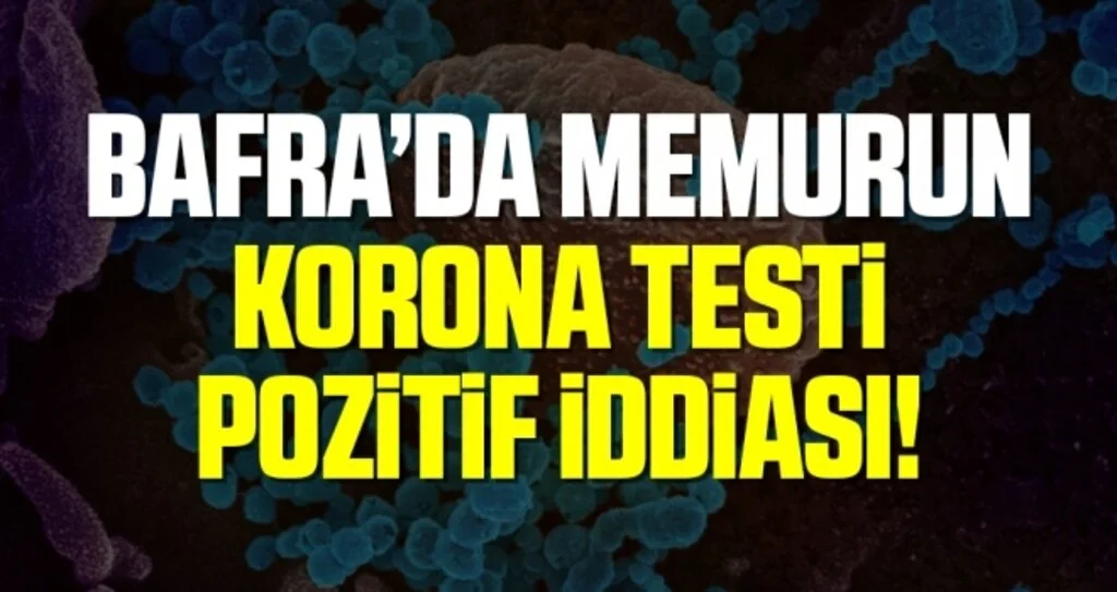 Bafra'da Adliyesi’nde Çalışan Bir Memurun Testi Pozitif Çıktı İddiası!
