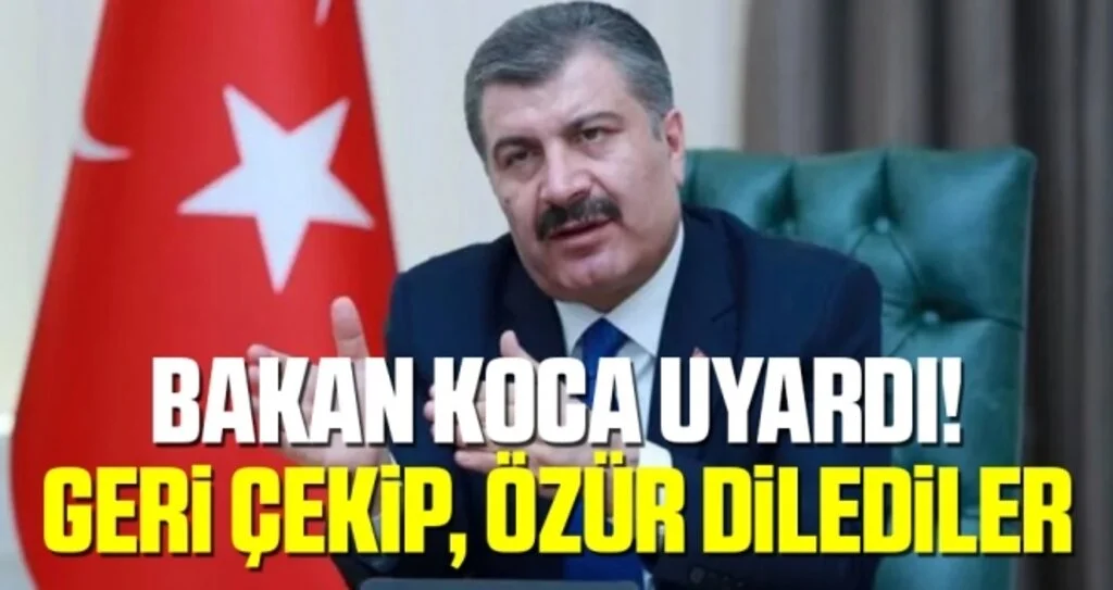 Bakan Koca: Geri Çekip, Özür Dilediler
