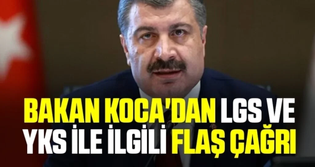 Bakan Koca'dan LGS ve YKS ile İlgili Flaş Çağrı
