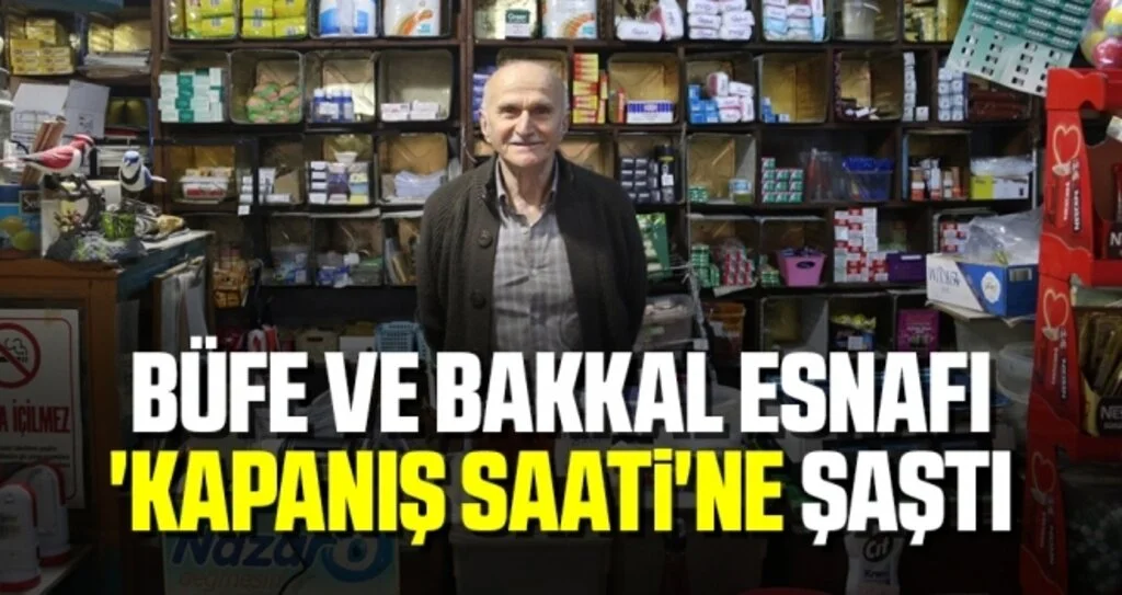 Büfe ve Bakkal Esnafı 'Kapanış Saati'ne Şaştı