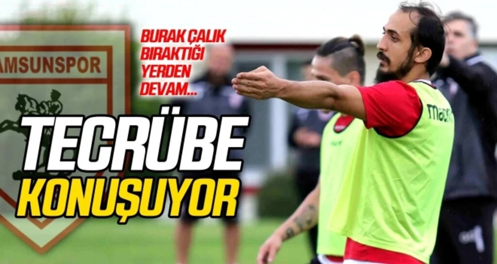 Burak Çalık tecrübesini konuşturuyor