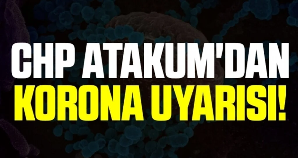 CHP Atakum'dan Korona Uyarısı!