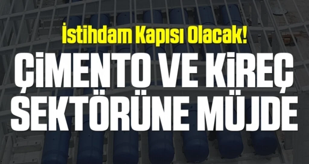 Çimento ve Kireç Sektörüne Müjde