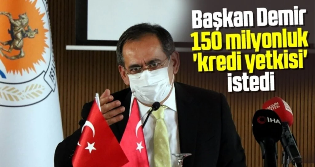 Demir 150 milyonluk 'kredi yetkisi' istedi
