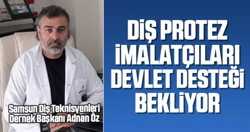 Diş Protez İmalatçıları Devlet Desteği Bekliyor