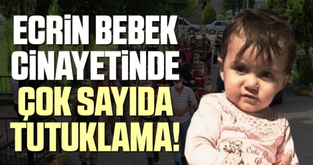 Ecrin Kurnaz Cinayetinde Çok Sayıda Tutuklama