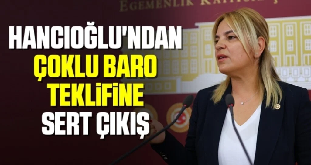 Hancıoğlu'ndan 'Çoklu Baro teklifine sert çıkış