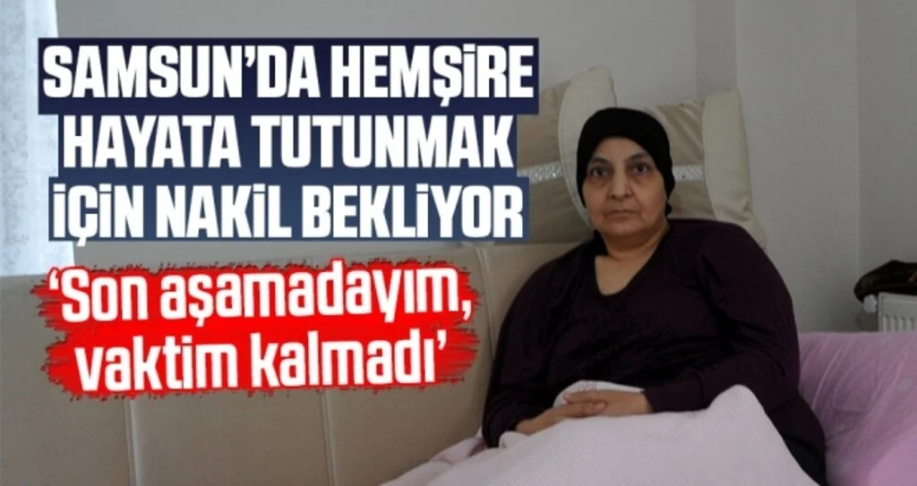 Hemşire Hayata Tutunmak İçin 'Karaciğer Nakli' Bekliyor