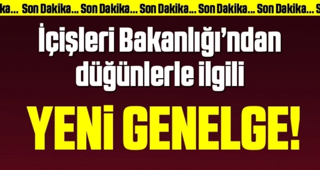 İçişleri Bakanlığı'ndan son dakika 'düğün' genelgesi! Valiliklere gönderildi