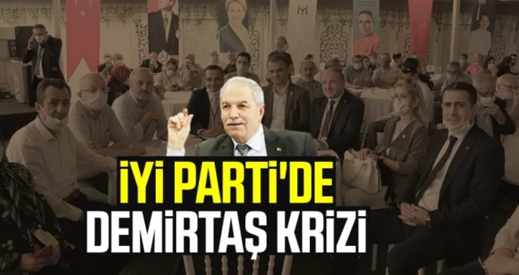 İYİ Parti'de Demirtaş Krizi