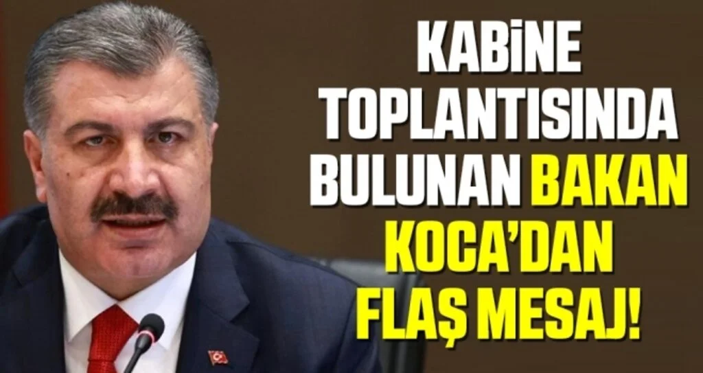 Kabine toplantısında bulunan Bakan Koca’dan flaş mesaj!