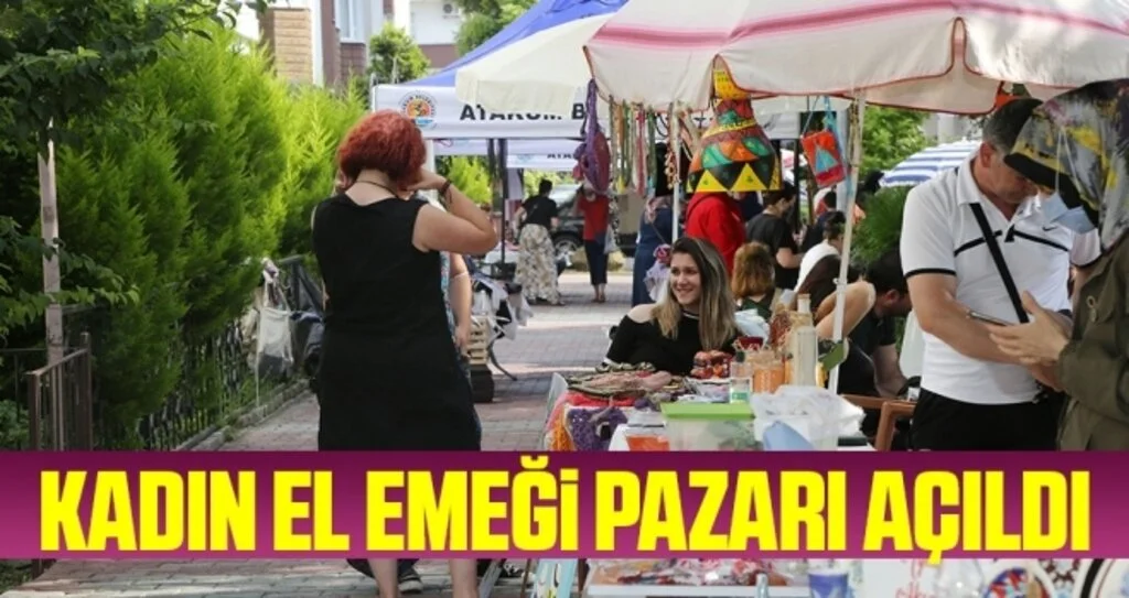 Kadın El Emeği Pazarı açıldı