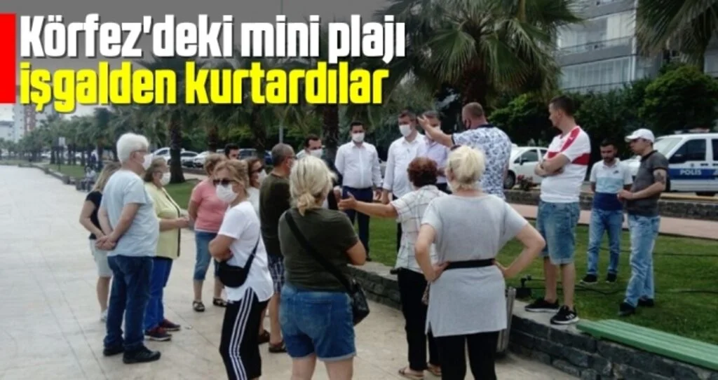 Körfez'deki Mini Plajı İşgalden Kurtardılar