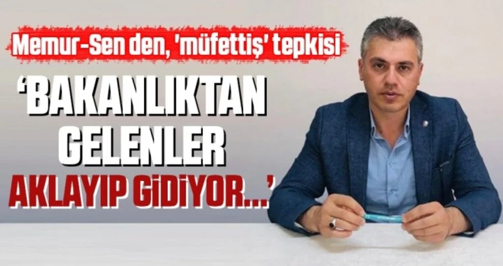 Memur-Sen den, 'müfettiş' tepkisi