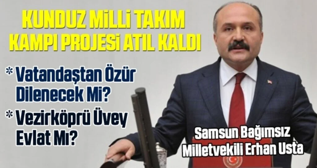 Milletvekili Erhan Usta: Kunduz Mili Takım Kampı Projesi Atıl Kaldı